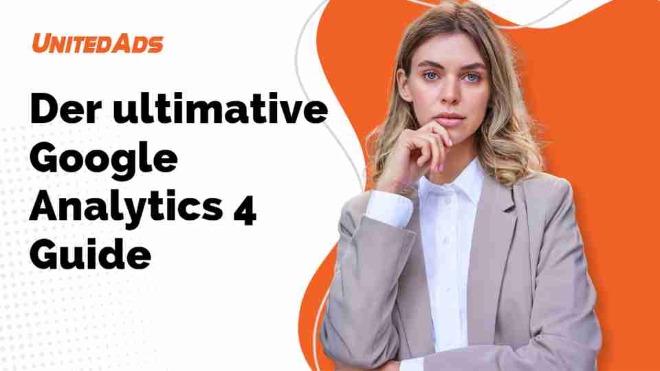 The Ultimate Analytics 4 Guide