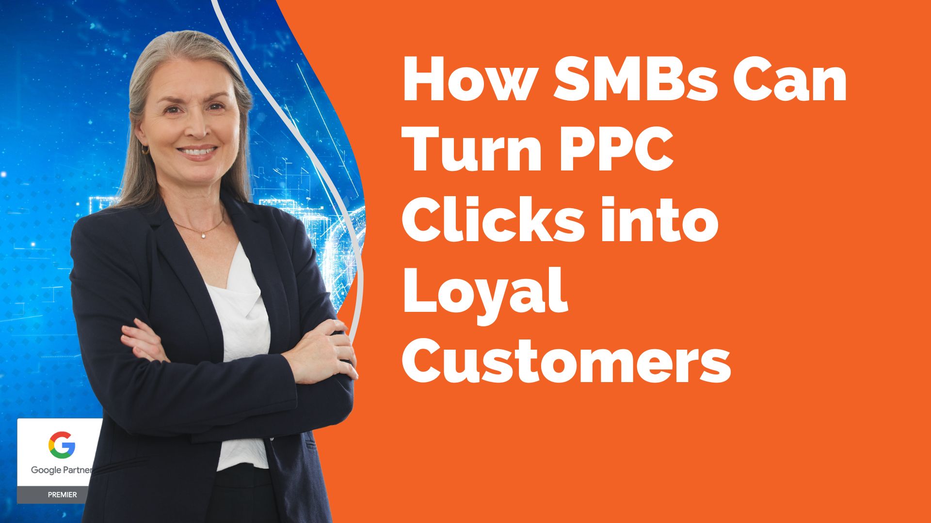 How SMBs Can Turn PPC Clicks into Loyal Customers