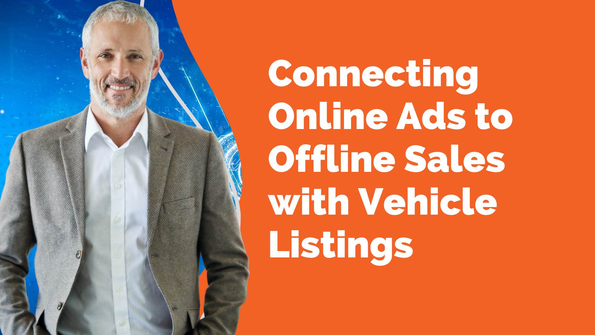 Connecting Online Ads to Offline Sales with Vehicle Listings An Expert Full Funnel Guide for Dealerships