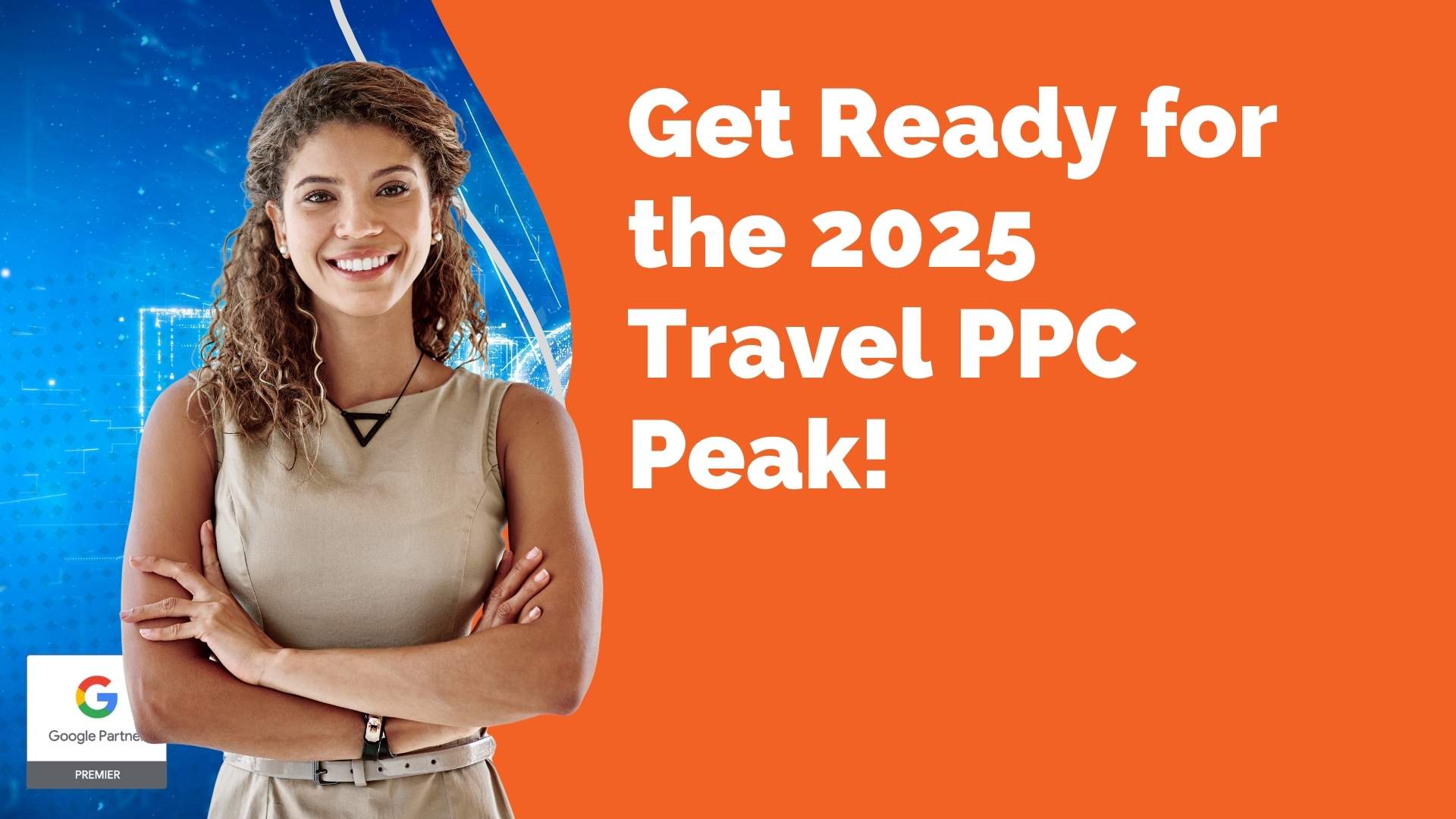 Get Ready for the 2025 Travel PPC Peak